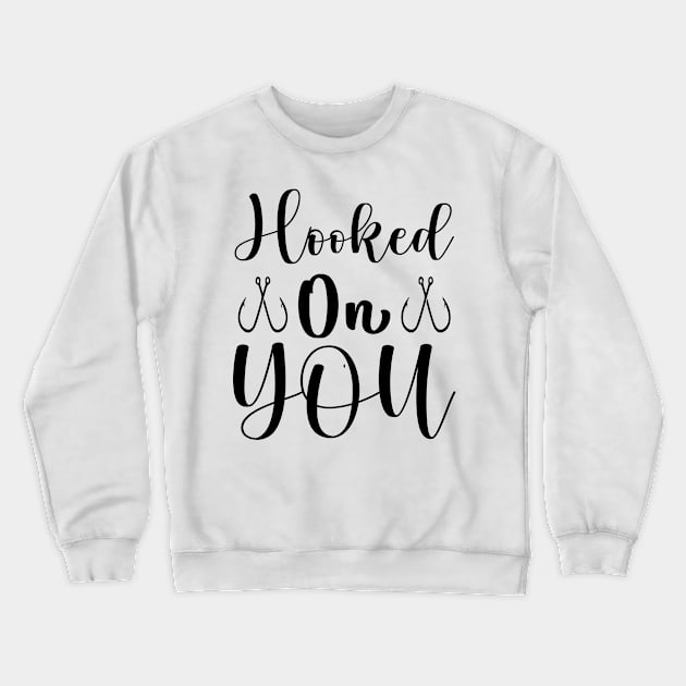 Hooked On You Crewneck Sweatshirt by Dream zone